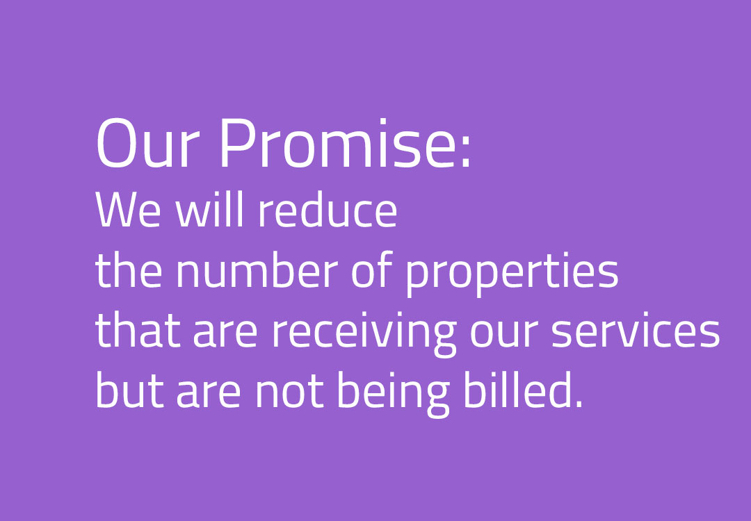 We will reduce the number of properties that are receiving our services but are not being billed